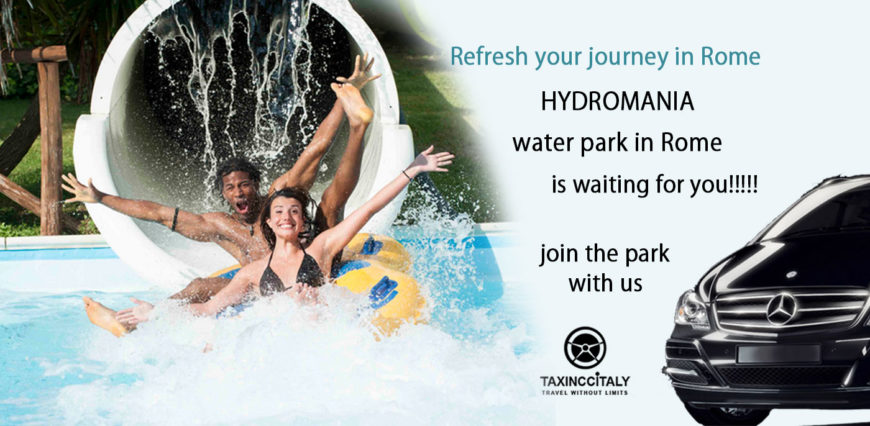 Transfer to Hydromania Roma >> transfer to water park in Rome